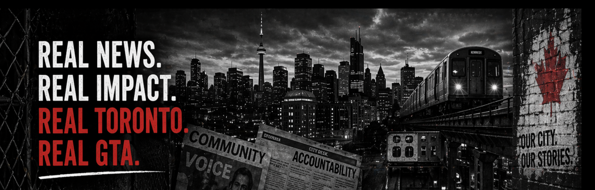 Real News. Real Impact. Real Toronto. Real GTA.
